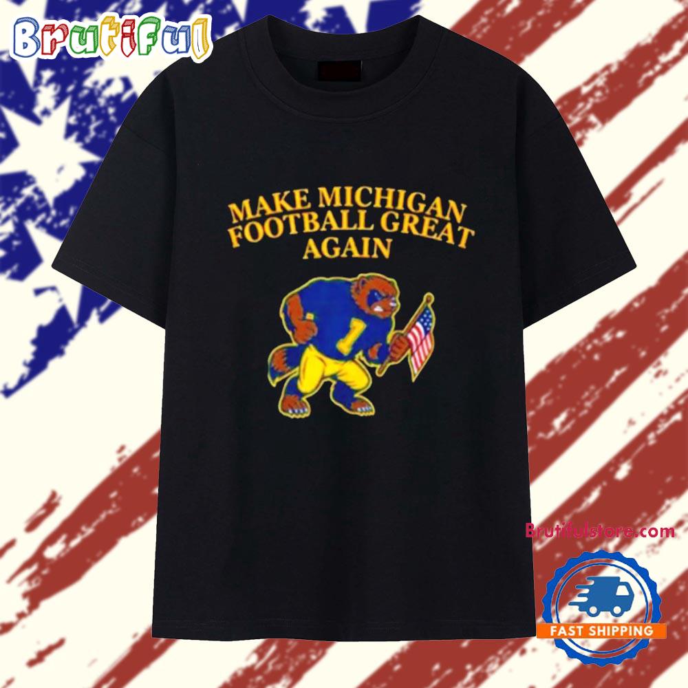 Make Michigan Football Great Again T Shirt