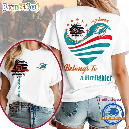 Miami Dolphins 2026 NFL My Heart Belongs To A Firefighter Unisex T Shirt
