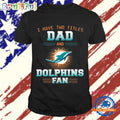 Miami Dolphins I Have Two Titles Dad Father’s Day Gift Unisex T Shirt