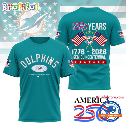 Miami Dolphins NFL 250 Years Proud Semiquincentennial Day Limited 3D Shirt