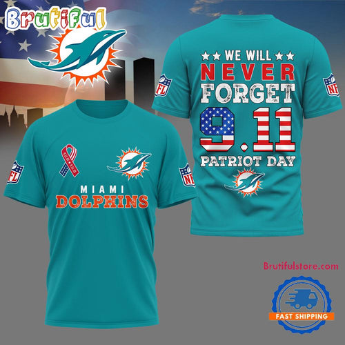 Miami Dolphins NFL We Will Never Forget 9 11 Patriot Day Limited 3D Shirt