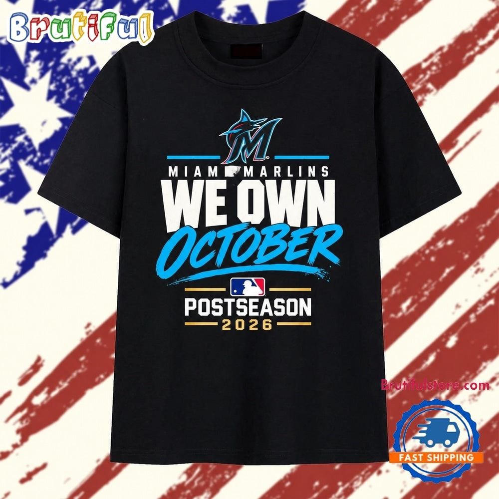 Miami Marlins We Own October 2026 Postseason T Shirt
