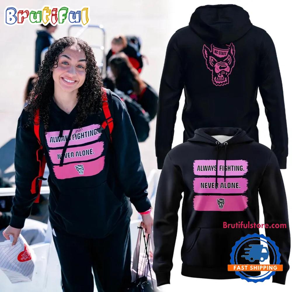 NC State Wolfpack Basketball Always Fighting Never Alone Hoodie T-Shirt