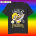 Never Underestimate a Woman and Loves Paders Mascot T Shirt