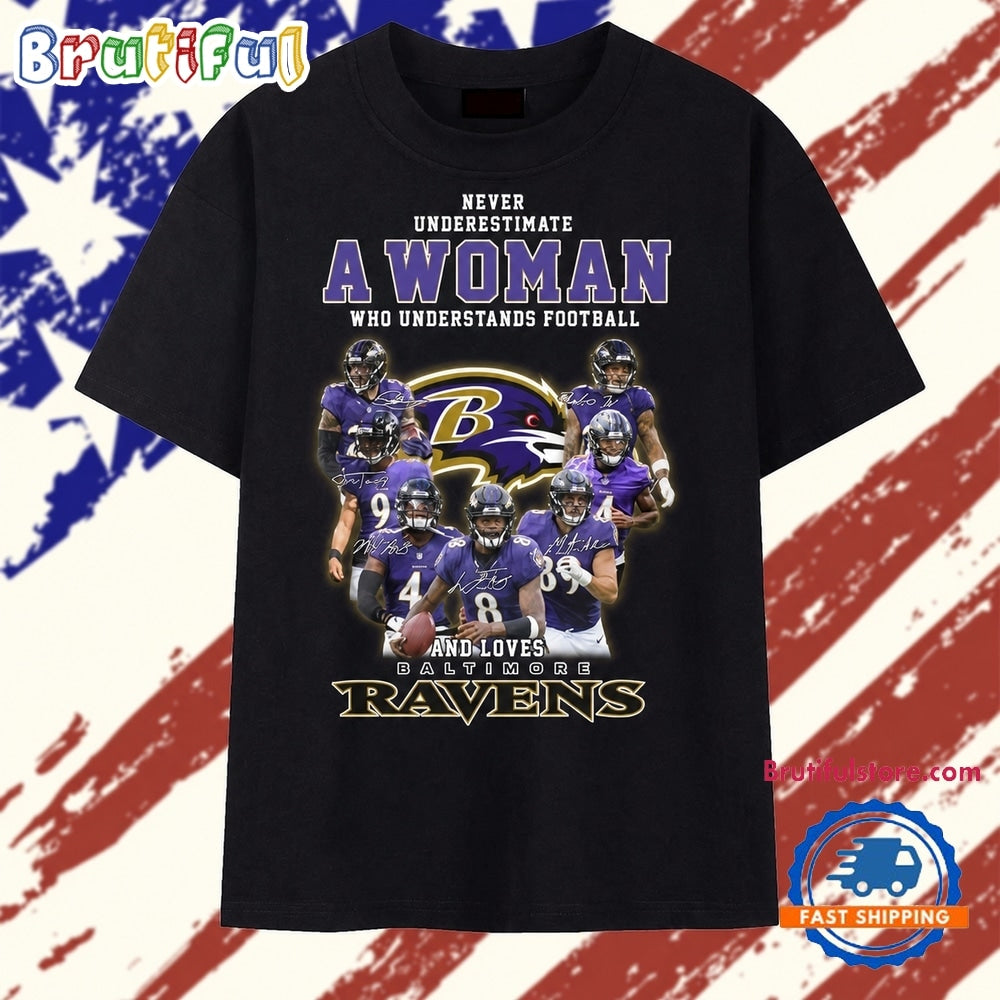 Never Underestimate A Woman Who Understands Football Baltimore Ravens T Shirt