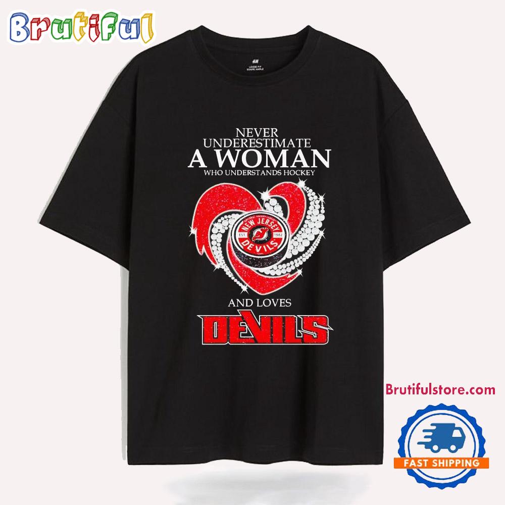 Never Underestimate a Woman Who Understands Hockey and Loves New Jersey Devils T Shirt