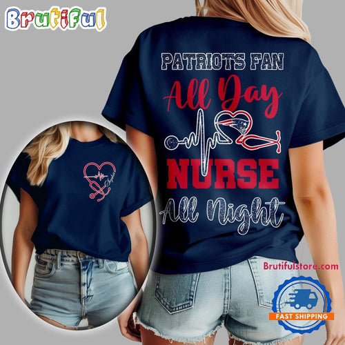 New England Patriots NFL All Day Nurse All Night Unisex 3D Shirt