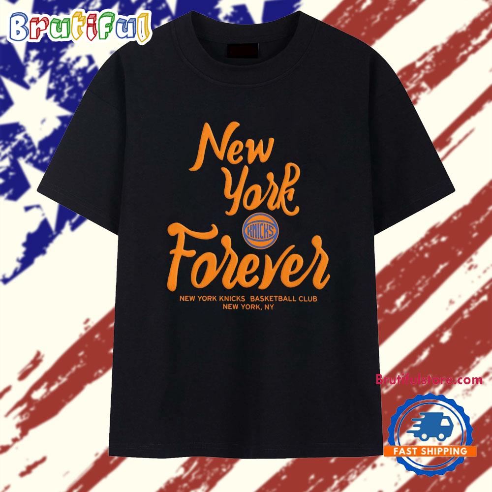 New York forever New York Knicks Basketball Club T Shirt