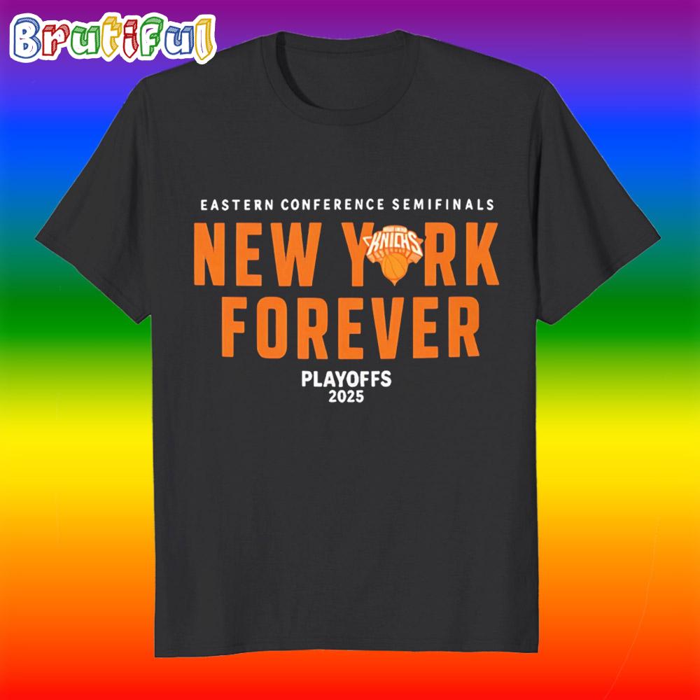 New York Knicks Forever Playoffs 2025 Eastern Conference Semifinals T Shirt