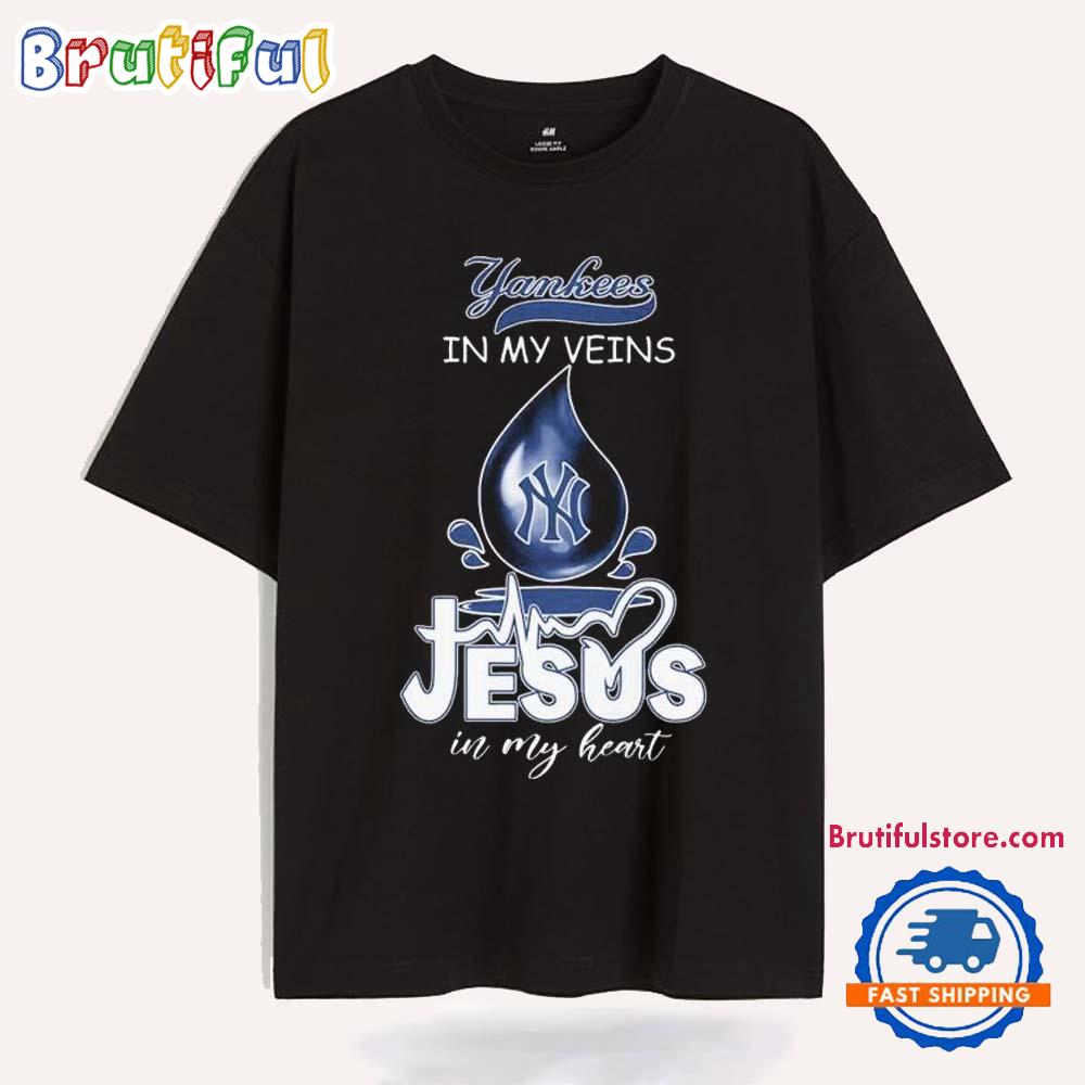 New York Yankees In My Veins Jesus In My Heart T Shirt