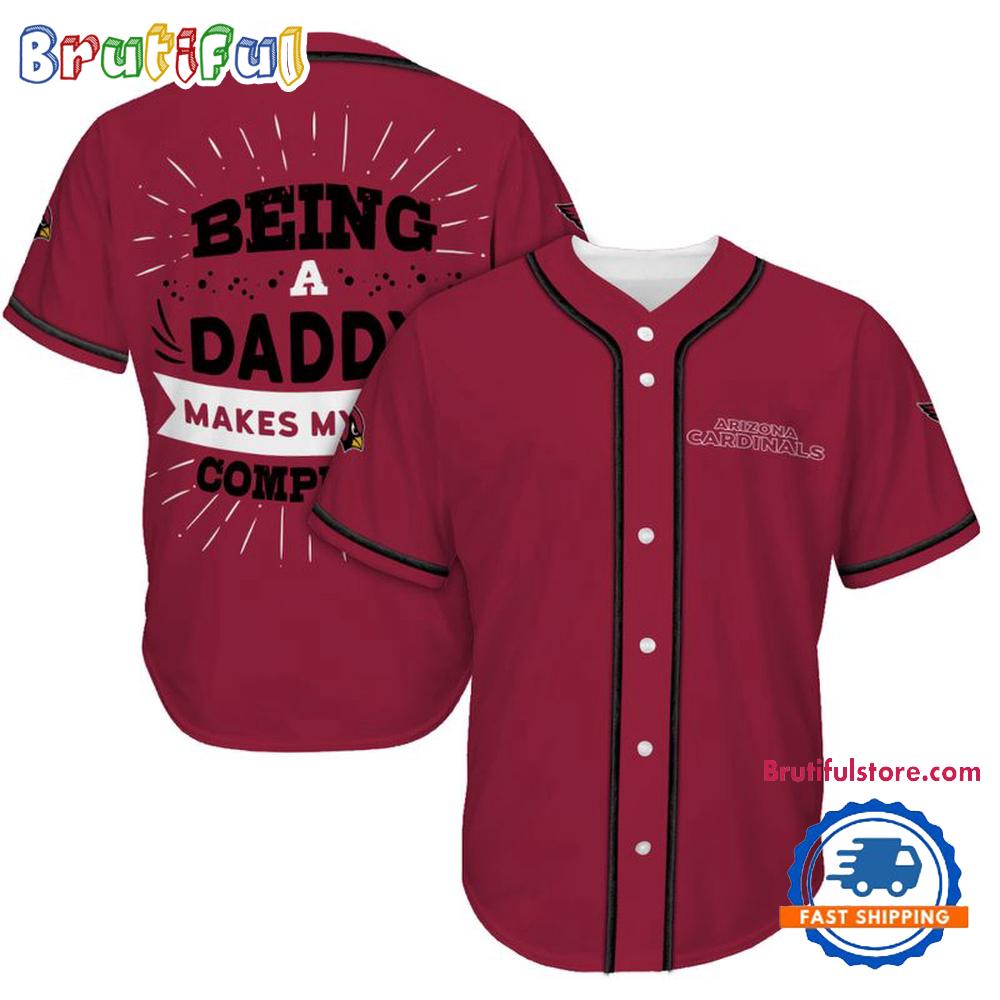 NFL Arizona Cardinals Football Being A Daddy Father’s Day Baseball Jersey