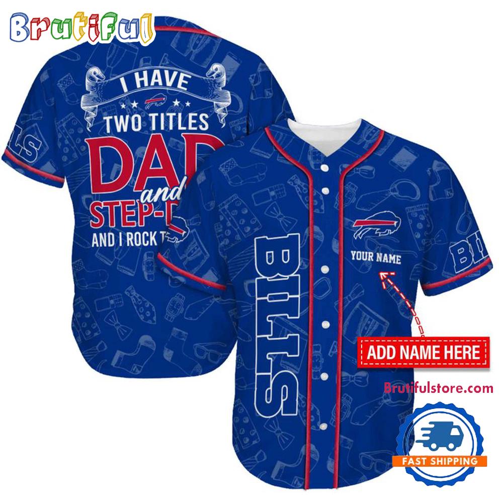 NFL Buffalo Bills I Have Two Titles Father’s Day Baseball Jersey