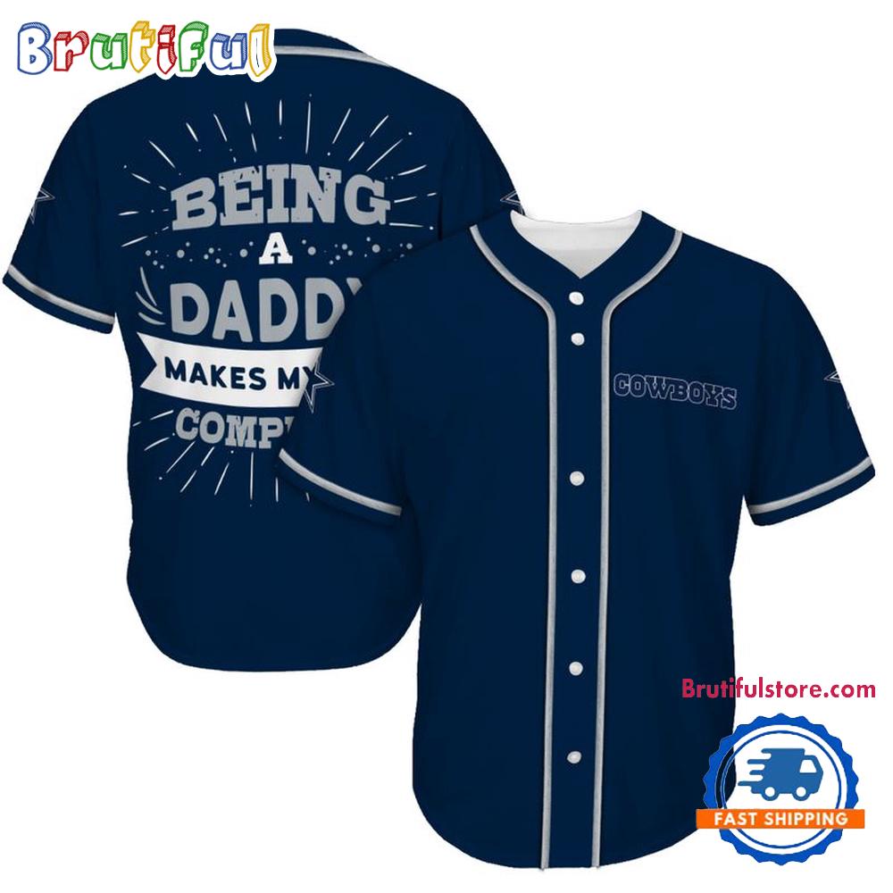 NFL Dallas Cowboys Football Being A Daddy Father’s Day Baseball Jersey