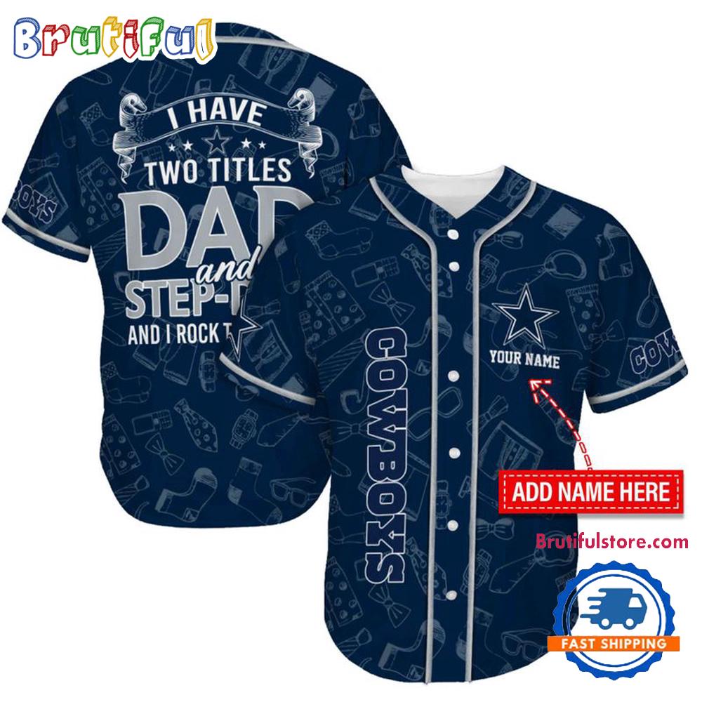 NFL Dallas Cowboys I Have Two Titles Father’s Day Baseball Jersey