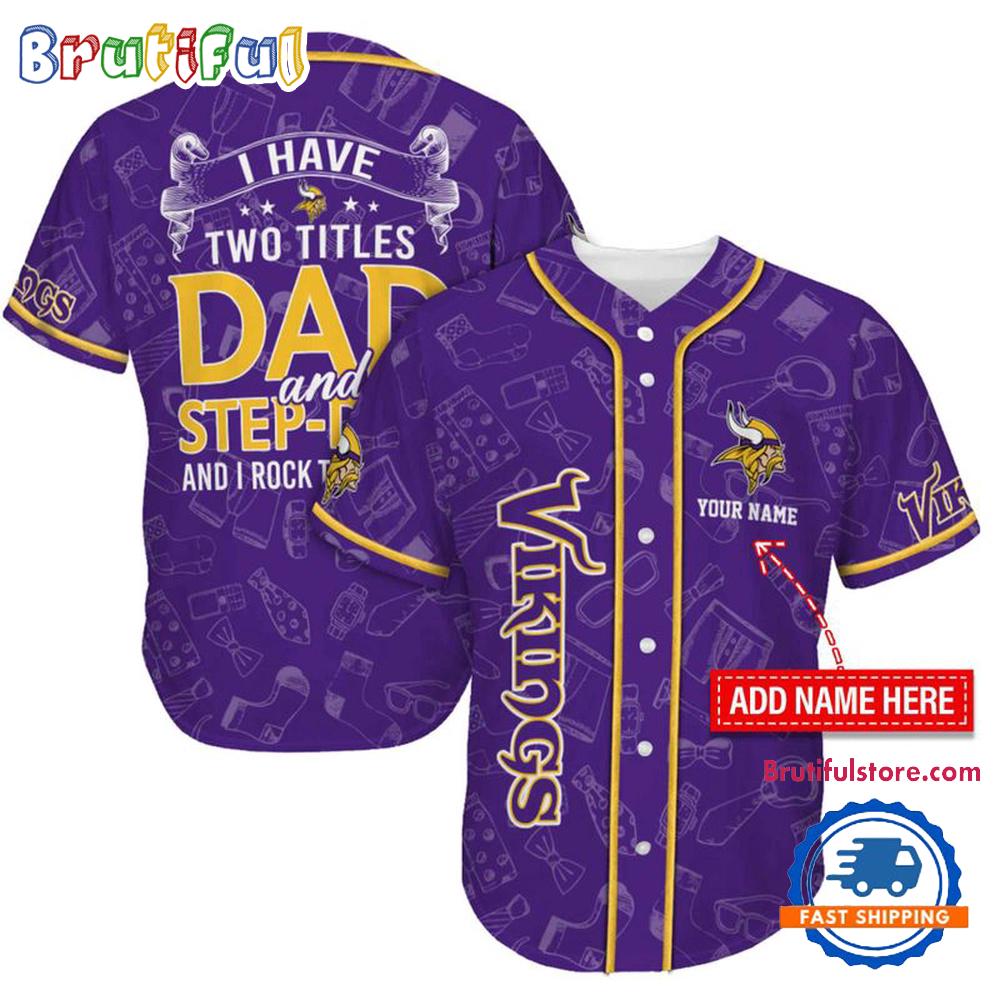 NFL Minnesota Vikings I Have Two Titles Father’s Day Baseball Jersey