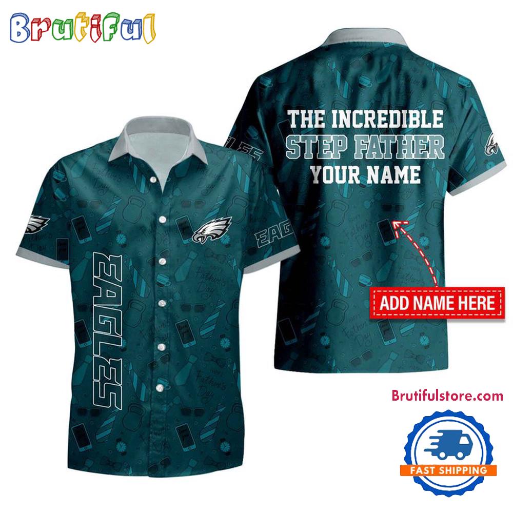 NFL Philadelphia Eagles The Increadible Step Father’s Day Hawaiian Shirt