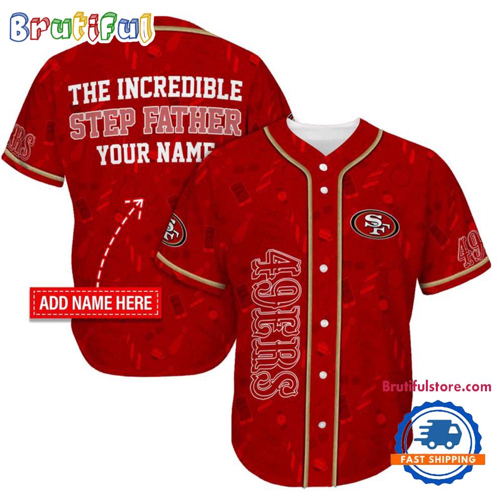 NFL San Francisco 49ers The Increadible Step Father’s Day Baseball Jersey