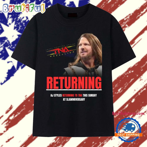 Nice Returning Aj Styles Returning To TNA This Sunday At Slammiversary T Shirt