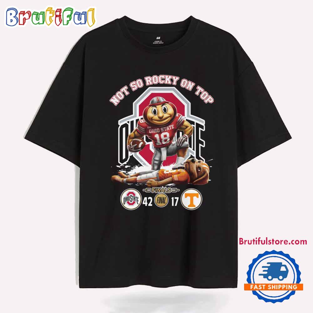 Not So Rocky On Top Ohio State Final T Shirt