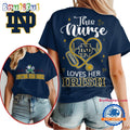 Notre Dame Fighting Irish Nurse Appreciation Month Unisex 3D Shirt