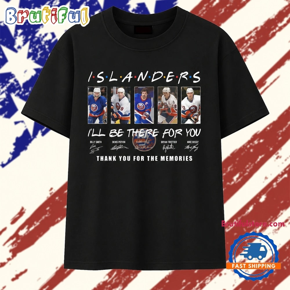 NY Islanders Friends Theme I’ll Be There For You Thank You For The Memories T Shirt