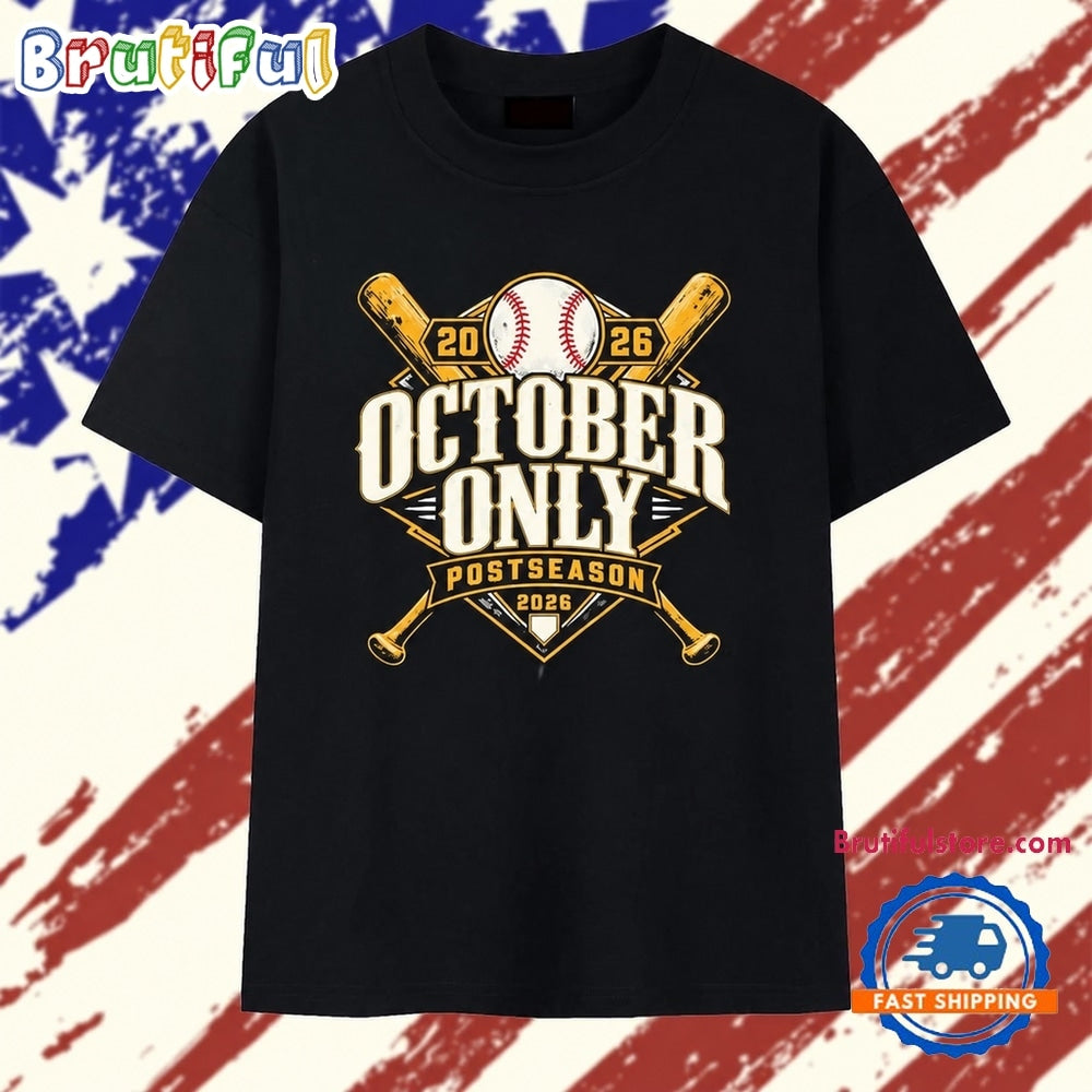 October Only Postseason 2026 San Diego Padres Baseball playoffs T Shirt