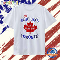 Ok Let’s Play Ball Toronto Blue Jays T Shirt