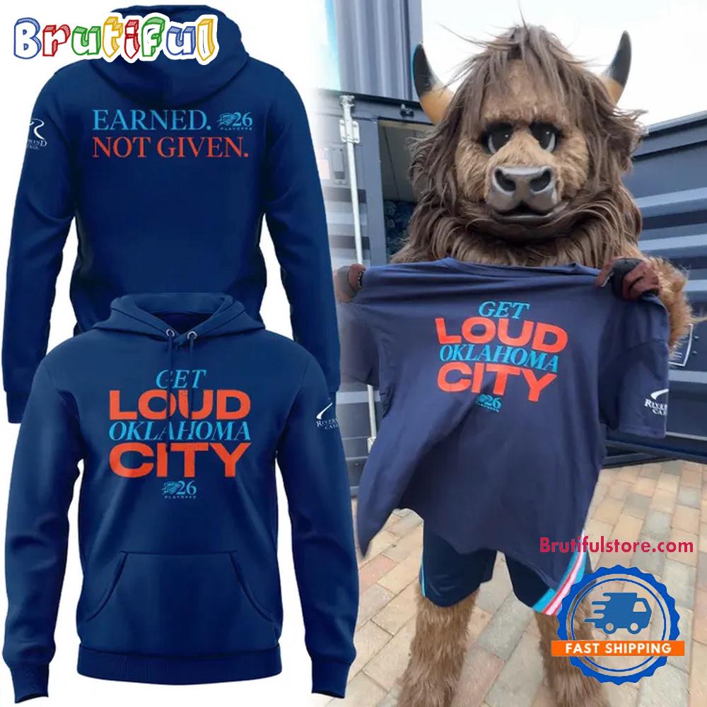 Oklahoma City Thunder 2026 Playoffs Earned Not Given Hoodie T-Shirt