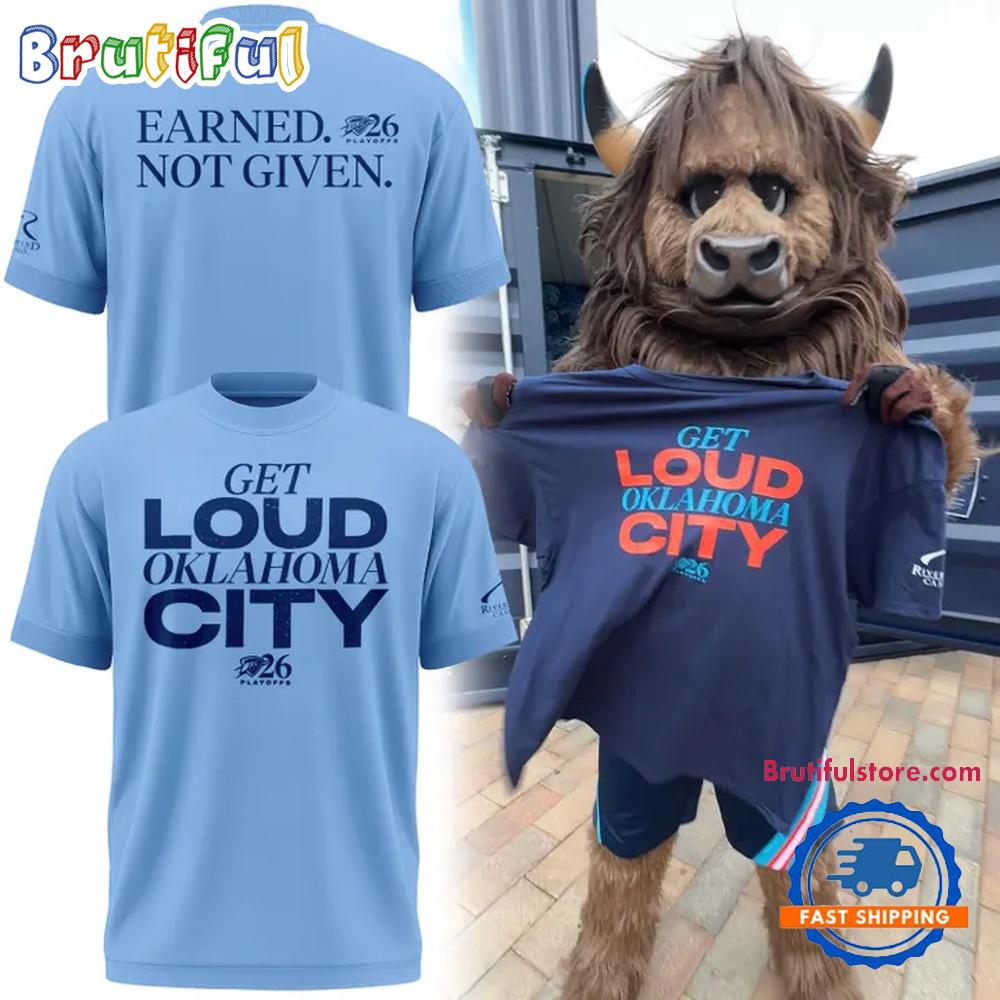 Oklahoma City Thunder Playoffs Earned Not Given 2026 Light Blue Hoodie T-Shirt