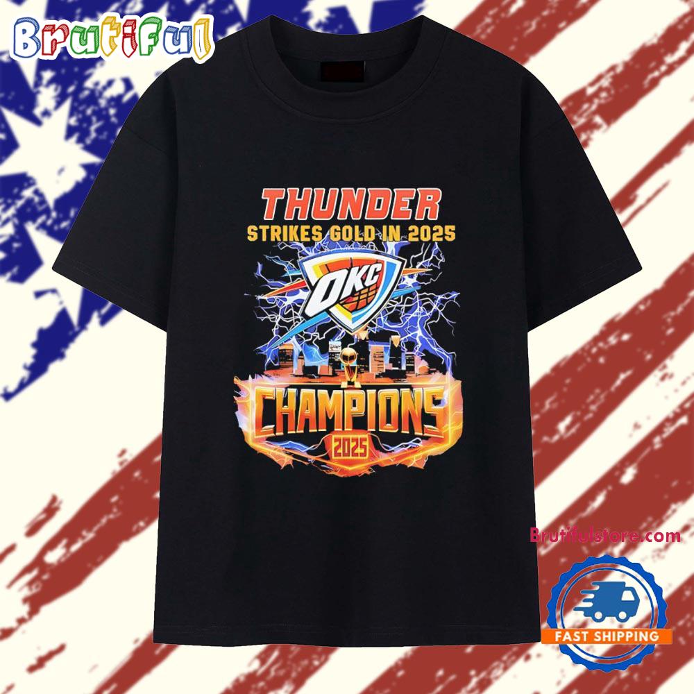 Oklahoma City Thunder strikes gold in 2025 Champions NBA Finals T Shirt
