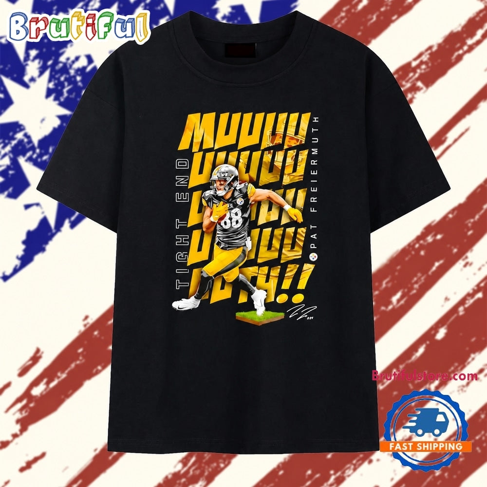 Pat Freiermuth Pittsburgh Steelers Tight End Muuuuuuth Signature T Shirt