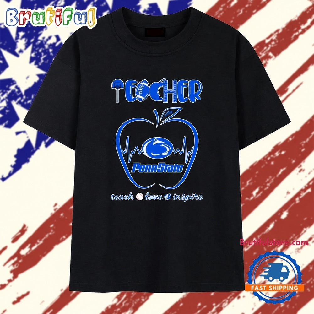 Penn State Nittany Lions teacher teach love inspire T Shirt