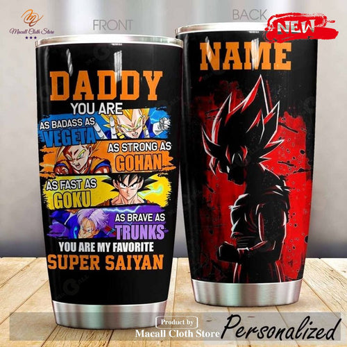 Personalized Name Daddy You Are As Dragon Ball Charactor Tumbler Cup Anime Tumbler
