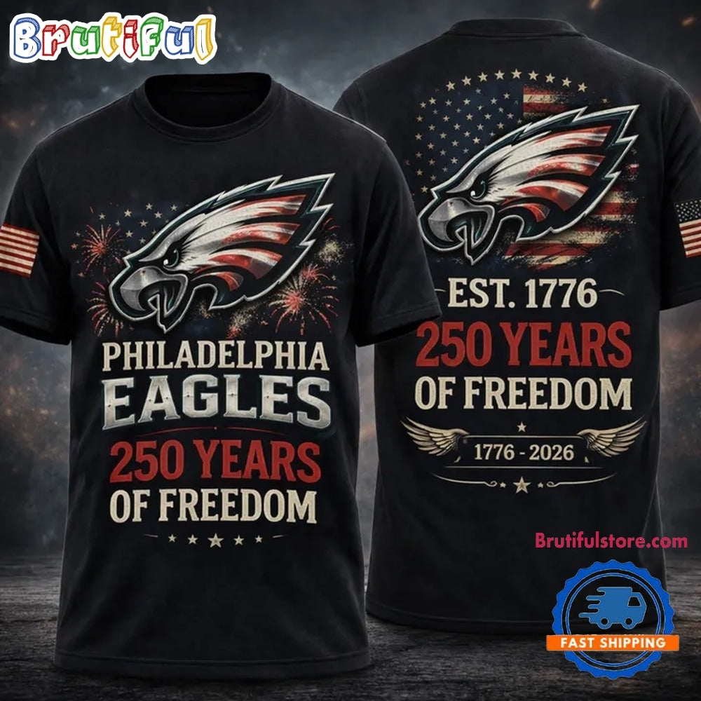 Philadelphia Eagles 250 Years of Freedom Shirt Patriotic 1776 2026 Independence Day 3D Shirt