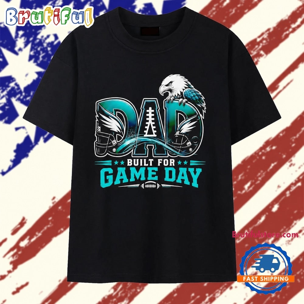 Philadelphia Eagles Dad Built for Game Day T Shirt