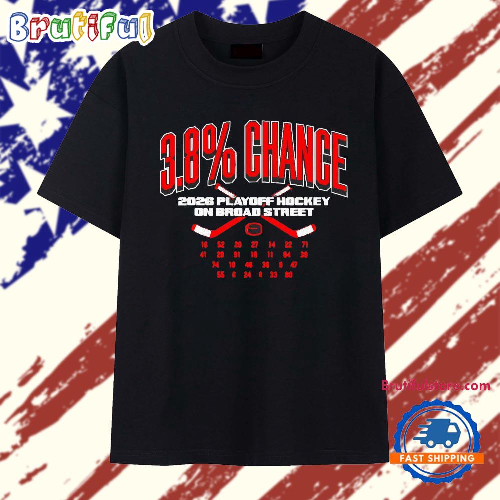 Philadelphia Flyers 3.8% chance 2026 playoff hockey on broad street T Shirt