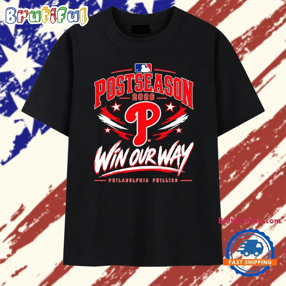Philadelphia Phillies 2026 Postseason Win Our Way T Shirt