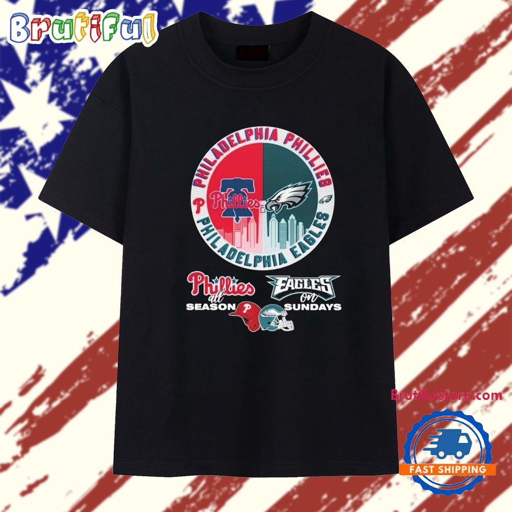 Philadelphia Phillies All Season x Philadelphia Eagles On Sunday T Shirt