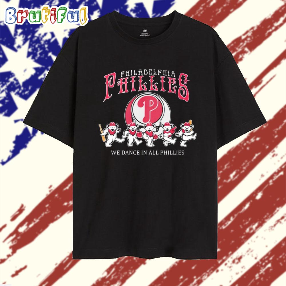 Philadelphia Phillies We Dance In All Phillies T Shirt