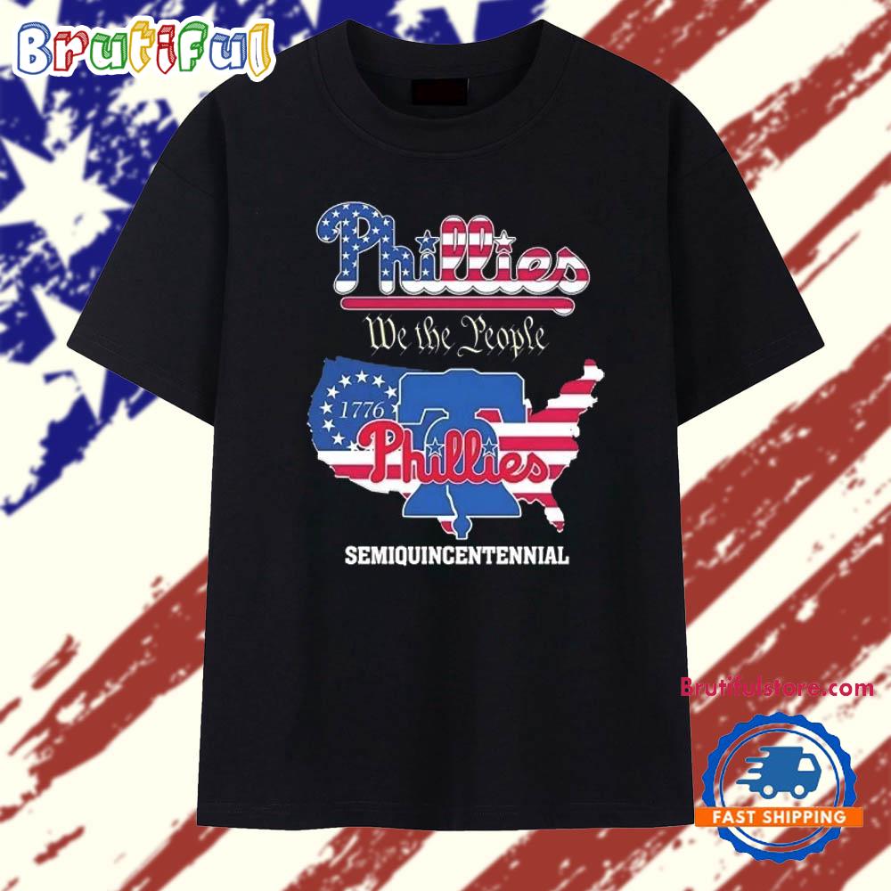 Philadelphia Phillies we the people semiquincentennial T Shirt