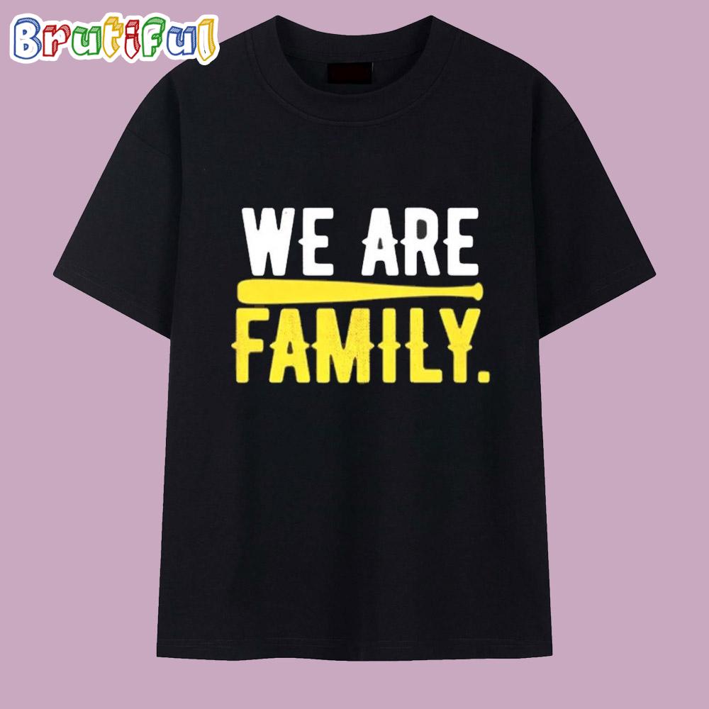 Pittsburgh Pirates We Are Family Baseball T Shirt