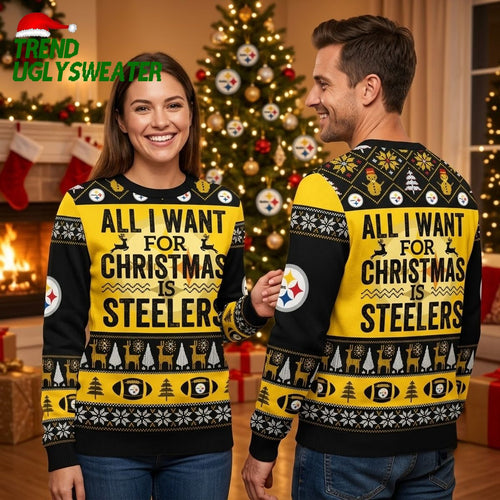 Pittsburgh Steelers All I Want For Christmas Is Ugly Christmas Sweater