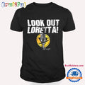 Pittsburgh Steelers Look Out Loretta Lange T Shirt