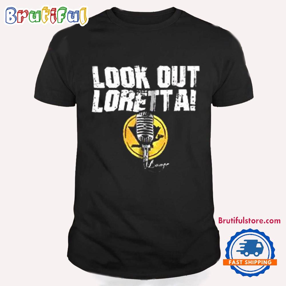 Pittsburgh Steelers Look Out Loretta Lange T Shirt