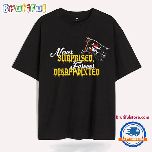 Pittsburgh Steelers Never Surprised Forever Disappointed Paint T Shirt