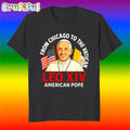 Pope Leo XIV from Chicago to the Vatican American Pope T Shirt