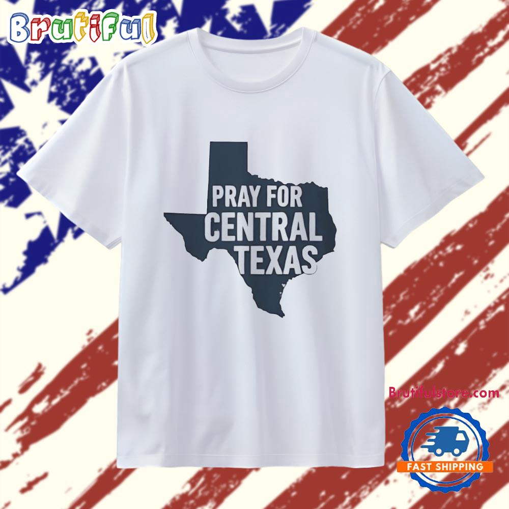 Pray for Central Texas T Shirt