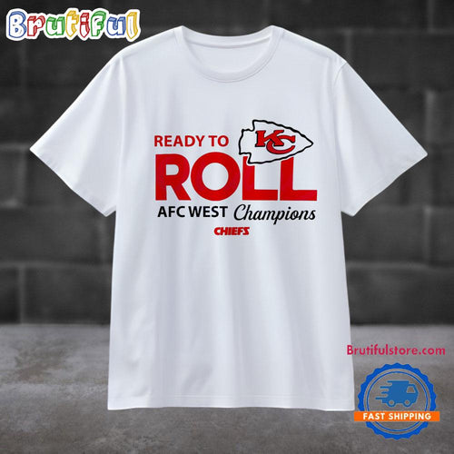 Ready To Kc Roll AFC West Champions Chiefs T Shirt