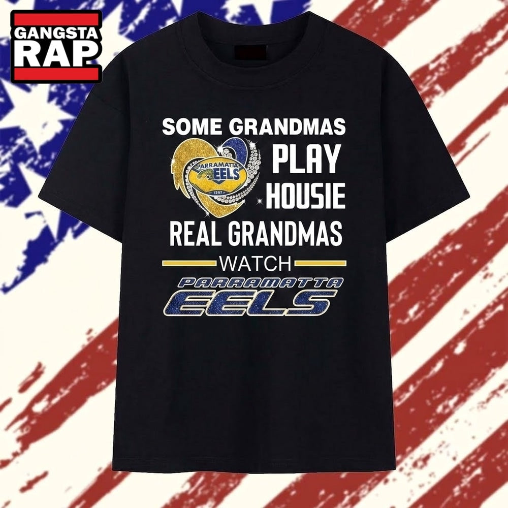 Real Grandmas Watch Parramatta Eels Rugby League Fans Graphic T Shirt