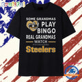 Real Grandmas Watch Pittsburgh Steelers Football Fan T Shirt